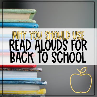 5 Reasons You Should Use Back to School Read Alouds